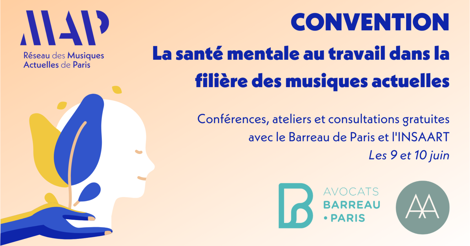 Convention Santé mentale au travail dans la filière des musiques actuelles organisée par le Réseau MAP en partenariat avec le Barreau de Paris et l'INSAART