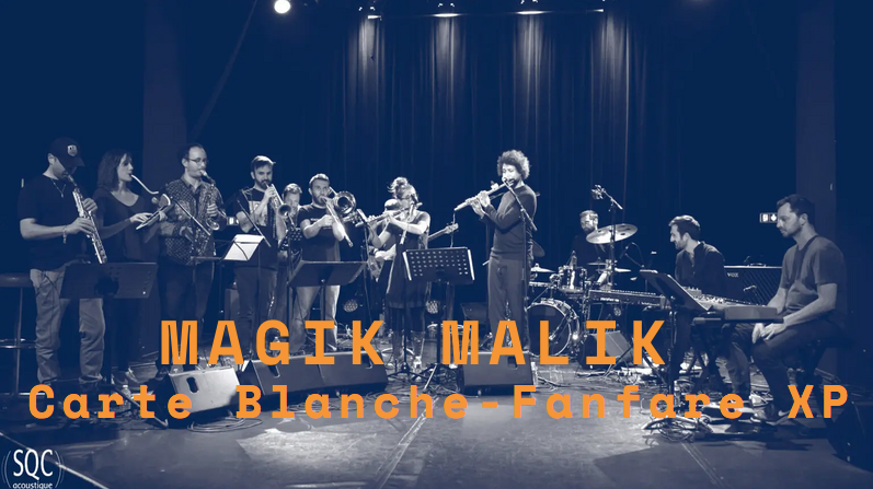 Magic Malik Carte Blanche - Fanfare XP en concert au 360 Paris Music Factory