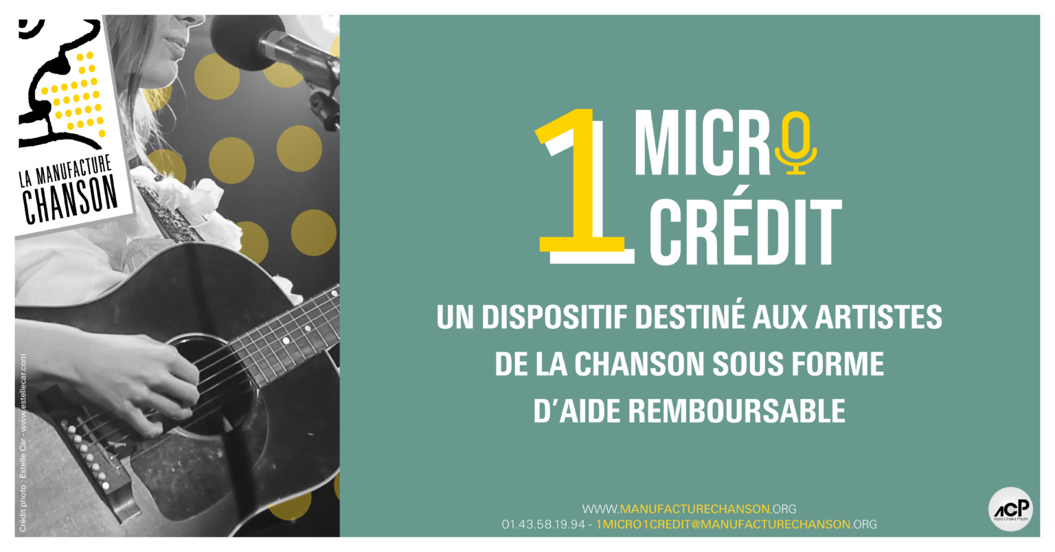 La Manufacture Chanson, structure adhérente du Réseau MAP, et l’Association Chaka Poum présentent « 1 Micro 1 Crédit», un dispositif de financement solidaire à destination des artistes