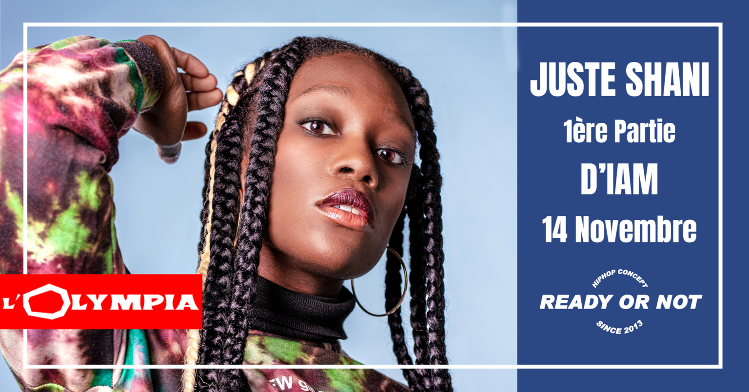 Juste Shani 1ère Partie IAM Olympia ready Or Not Adhérent Réseau MAP