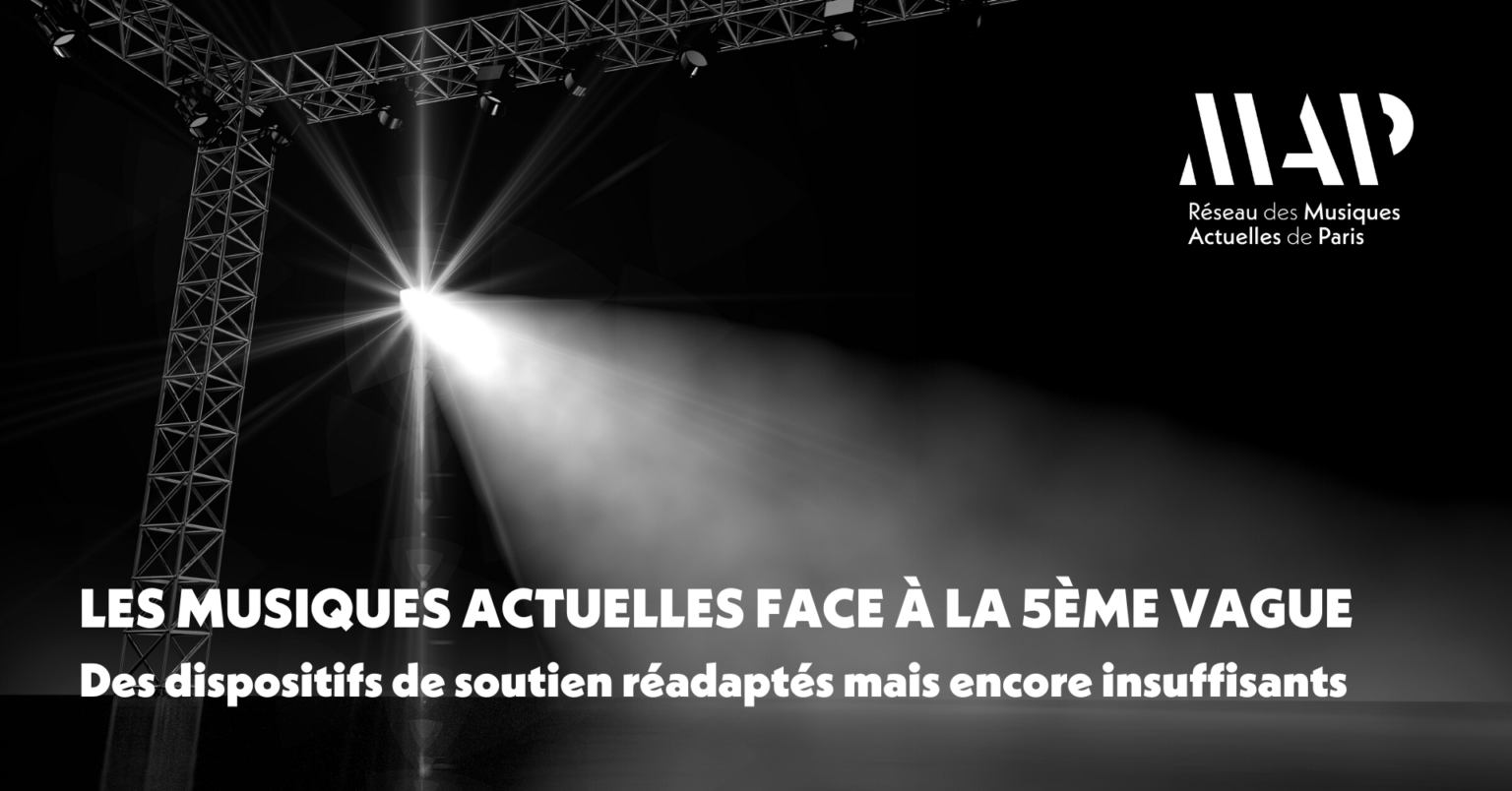 Les musiques actuelles face à la 5ème vague : des dispositifs de soutien réadaptés mais encore insuffisants
