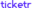 Ticketr